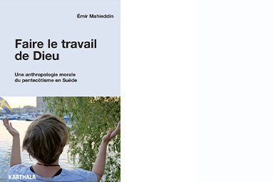 faire-le-travail-de-dieu-une-anthropologie-morale-du-pentecotisme-en-suede